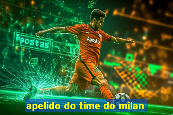 apelido do time do milan